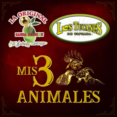 Mis 3 Animales ft. La Original Banda El Limon De Salvador Lizarraga | Boomplay Music