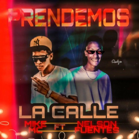 Prendemos La Calle (feat. Nelson Fuentes)
