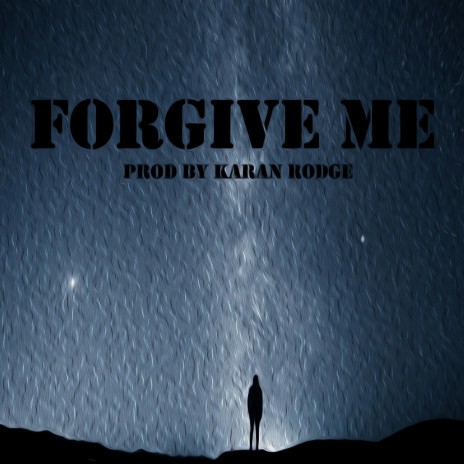 FORGIVE ME | Boomplay Music
