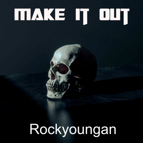 Make It Out | Boomplay Music