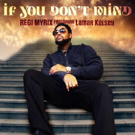 If You Dont Mind ft. Lamar Kelsey | Boomplay Music