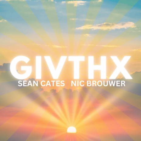 GIVTHX ft. Nic Brouwer | Boomplay Music