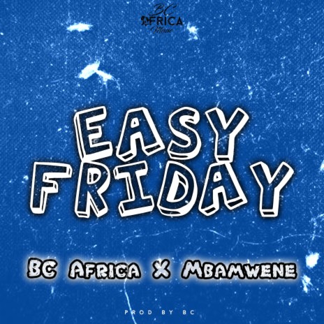Easy Friday ft. Mbamwene | Boomplay Music