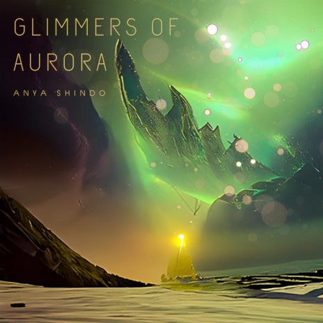 Glimmers of Aurora | Boomplay Music