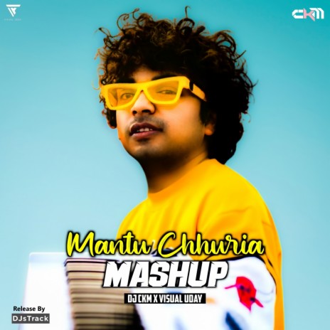 Mantu Chhuria Mashup (Remix) ft. DJ CKM | Boomplay Music