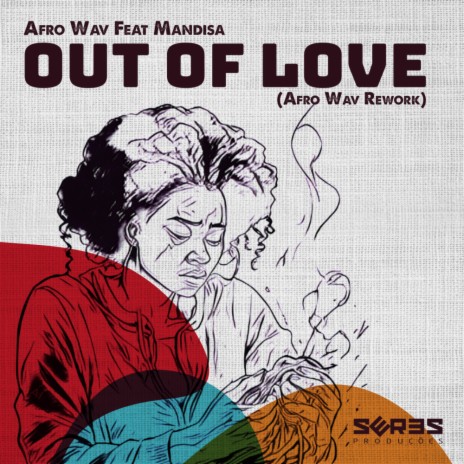 Out Of Love (Afro Wav Rework) ft. Mandisa | Boomplay Music