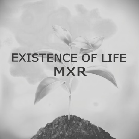 Existence of Life