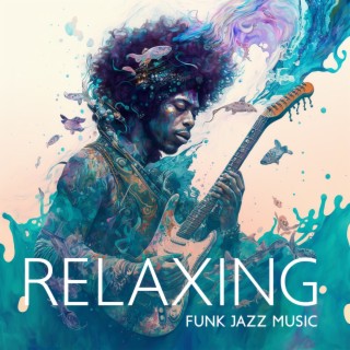 Relaxing Funk Jazz Music