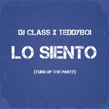 Lo Siento (Turn up the Party) (Inst.) ft. Teddy Boi | Boomplay Music