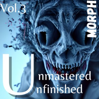 Unmastered Unfinished, Vol. 3