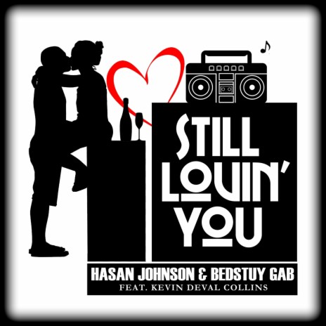 Still Lovin' You ft. Bedstuy Gab & Kevin Deval Collins | Boomplay Music