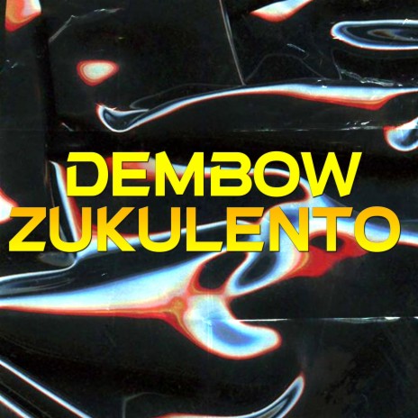 Dembow Zukulento | Boomplay Music