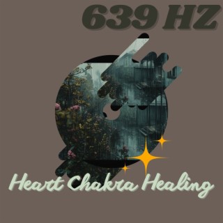 Heart Chakra Healing at 639 Hz