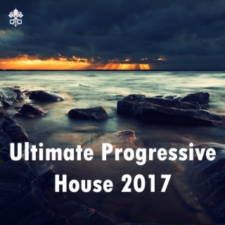 Ultimate Progressive House 2017