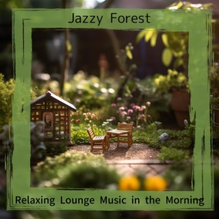 Relaxing Lounge Music in the Morning