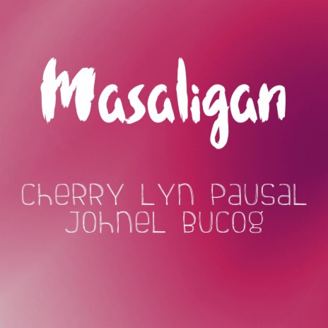 Masaligan ft. Cherry Lyn Pausal & Kuya Bryan | Boomplay Music