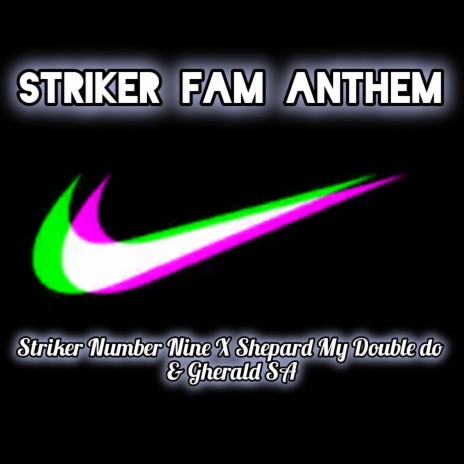 StrikerFam Anthem ft. Shepard MyyDouble'do | Boomplay Music