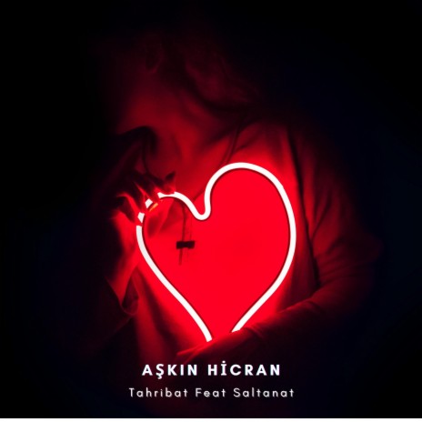 Aşkın Hicran ft. Saltanat | Boomplay Music