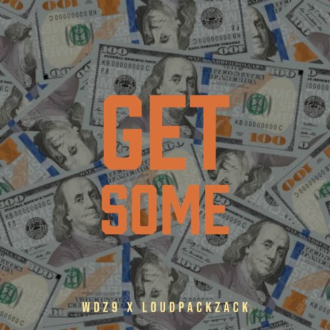 Get Some ft. LoudPackZack