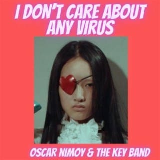 I don't care about any Virus