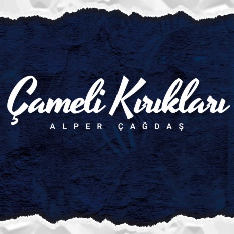 Çameli Kırıkları | Boomplay Music