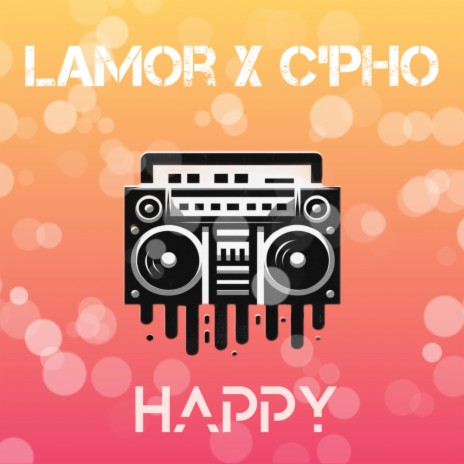 Happy ft. C'pho | Boomplay Music