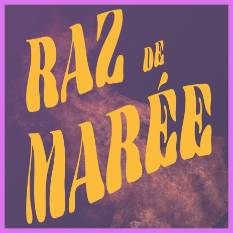 Raz de marée | Boomplay Music