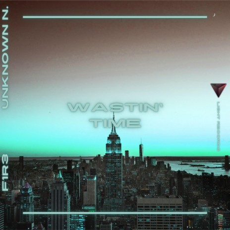 Wastin' Time (Extended Instrumental) ft. Unknown N. | Boomplay Music