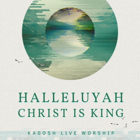 Halleluyah Christ Is King