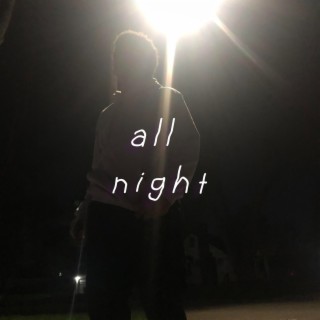 ALL NIGHT lyrics | Boomplay Music