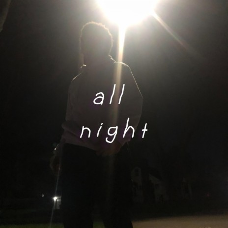 ALL NIGHT | Boomplay Music