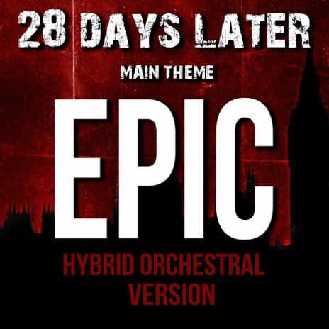28 Days Later (Epic Hybrid Orchestral Version) | Boomplay Music