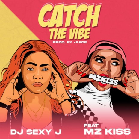 Catch the Vibe ft. Mz Kiss