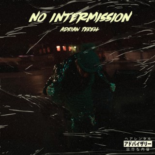 No Intermission lyrics | Boomplay Music