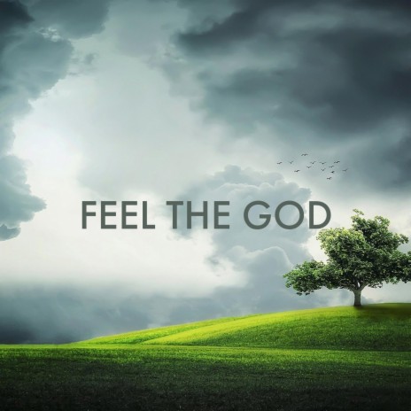 Feel The God | Boomplay Music