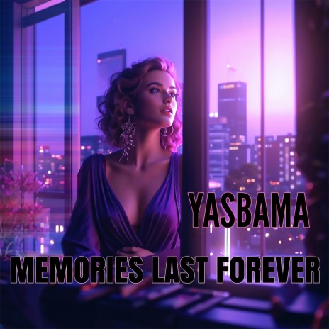 Memories Last Forever | Boomplay Music