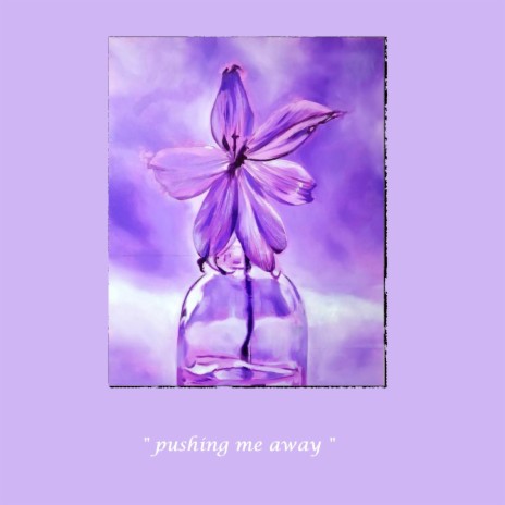 pushing me away ft. Pranjal & DAEYON | Boomplay Music