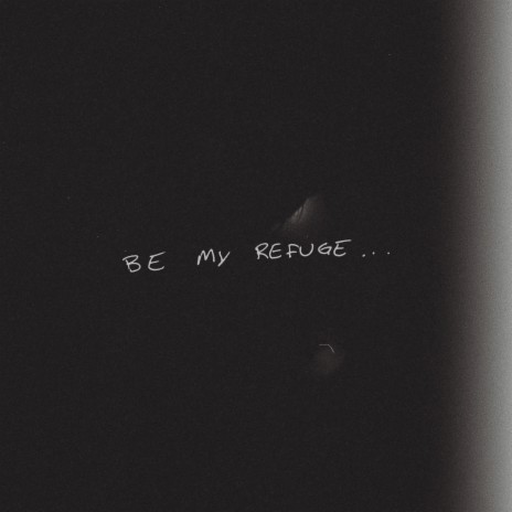 be my refuge | Boomplay Music