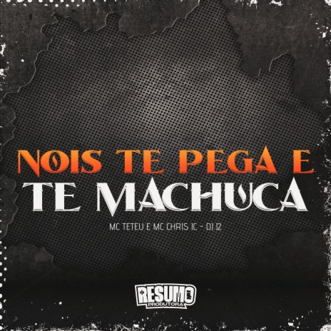 Nois Te Pega e Te Machuca ft. DJ J2 & mc chris jc | Boomplay Music