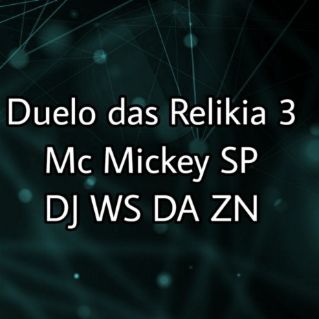 Duelo das Relikia 3 ft. DJ WS DA ZN | Boomplay Music