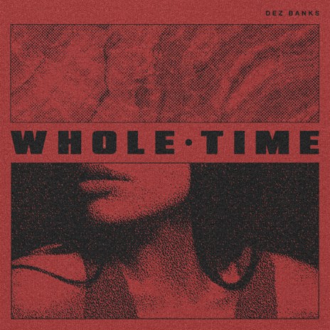 Whole Time | Boomplay Music