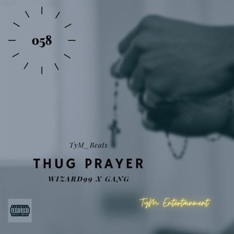 THUG PRAYER ft. WIZARD99 & GANG | Boomplay Music