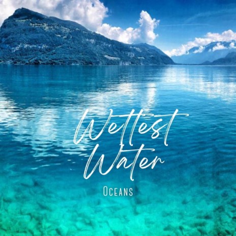 Wettest Water