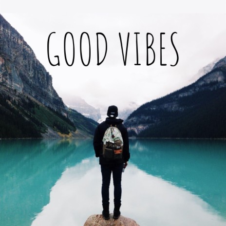 GOOD VIBES | Boomplay Music