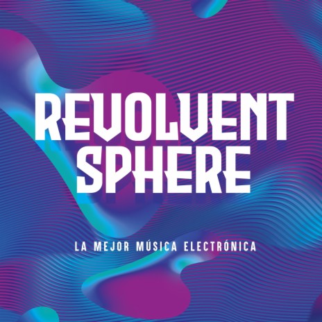 Revolvent Sphere ft. Electronica Workout & Arcadia's Coast | Boomplay Music