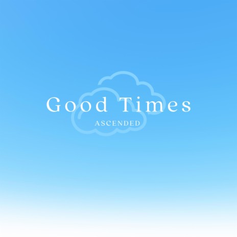 Good Times | Boomplay Music