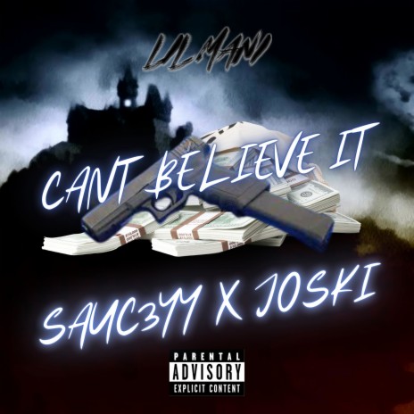 Can't Believe it ft. Sauc3yy & Joski | Boomplay Music