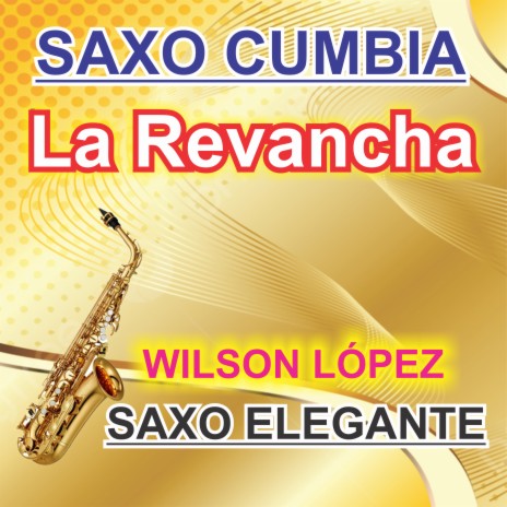 Saxo cumbia/La Revancha | Boomplay Music