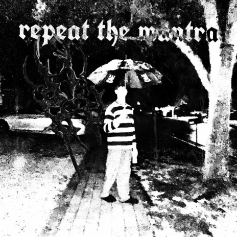 repeat the mantra | Boomplay Music