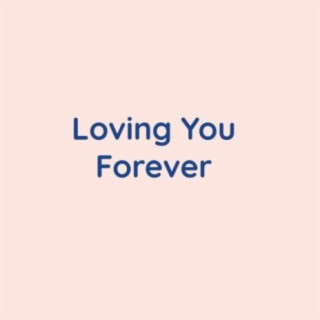 Loving You Forever